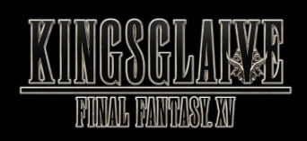 『KINGSGLAIVE FINAL FANTASY XV』