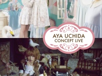 AYA UCHIDA CONCEPT LIVE ～Bitter Kiss～ ～Sweet Tears～